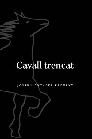 Cavall trencat. Josep González Clofent