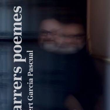Darrers poemes. Albert Garcia Pascual