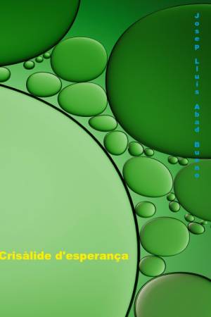 Crisàlide d’esperança. Josep Lluís Abad